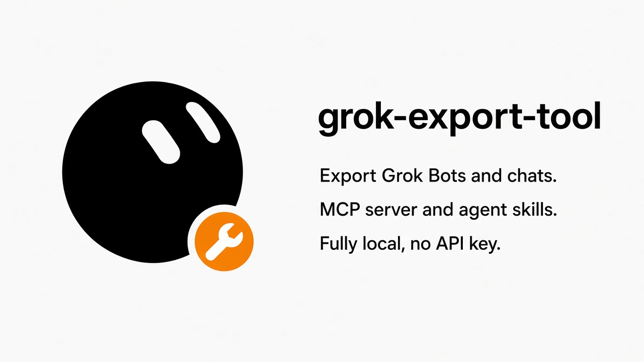 grok-export-tool. Export Grok Bots and chats. MCP server and agent skills. Fully local, no API key.